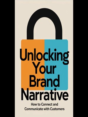 cover image of Unlocking Your Brand Narrative